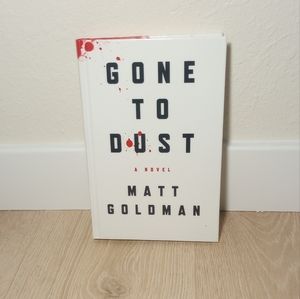 🔥4/$20🔥Gone To Dust by Matt Goldman